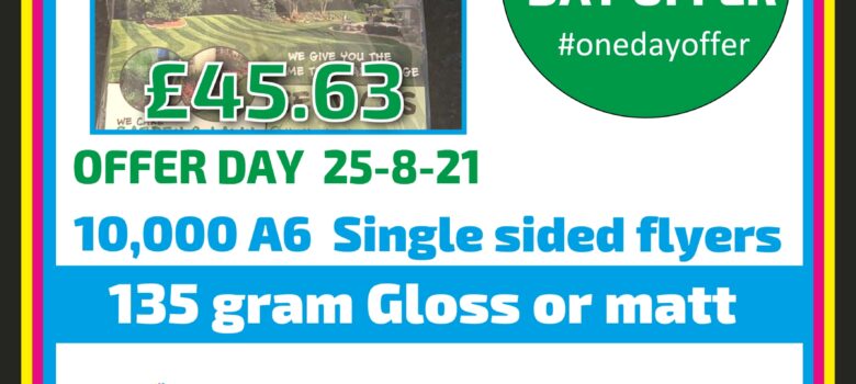 #onedayoffer 10,000 A6 single sided flyers