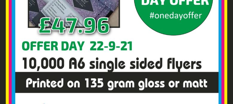 #onedayoffer 10000 A6 flyers single sided bargain price
