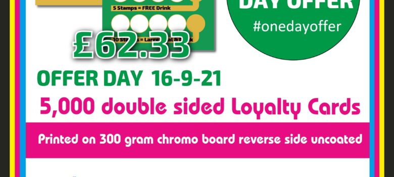 #onedayoffer 5,000 Loyalty cards chromo board double sided