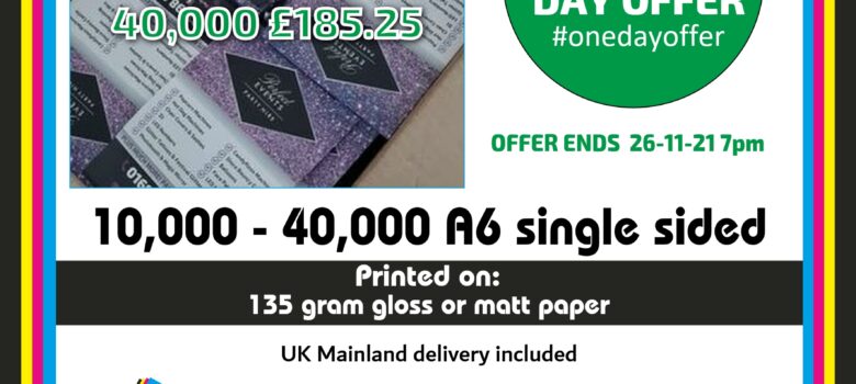 A6 flyers printed 10,000 up to 40,000 #onedayoffer