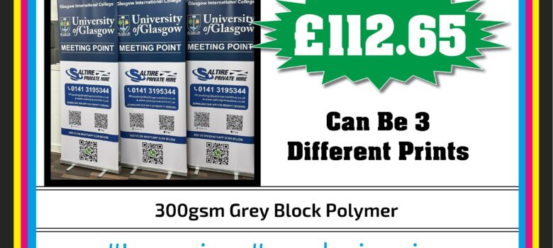 3 roller banners less than £120 full colour bargain
